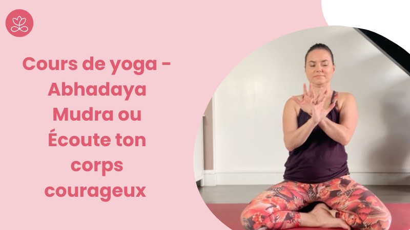 Jour 20. Cours de yoga - Abhadaya Mudra ou Écoute ton corps courageux avec Betty Massion (28 min)